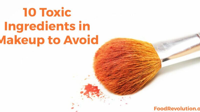 Top 10 Toxic Chemicals Used in Makeup