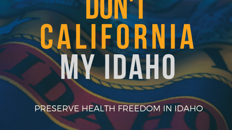 Don’t California My Idaho