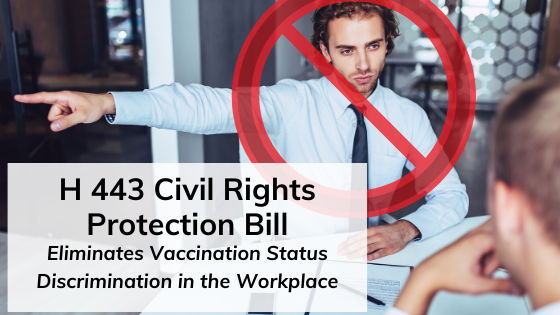 H 443 Civil Rights Protection Bill Eliminates Vaccination Status Discrimination