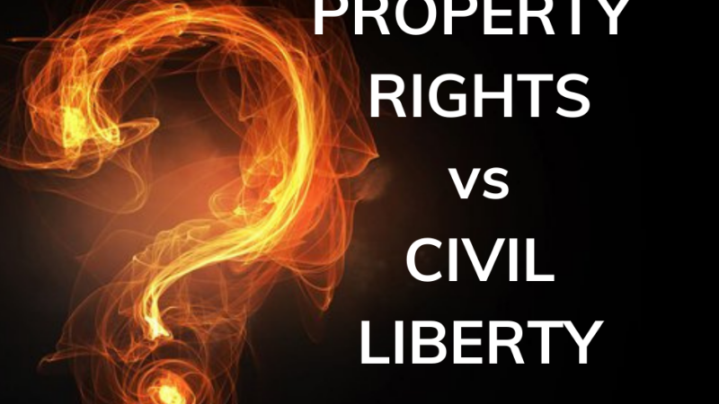 The Burning Question: Property Rights vs Civil Liberties
